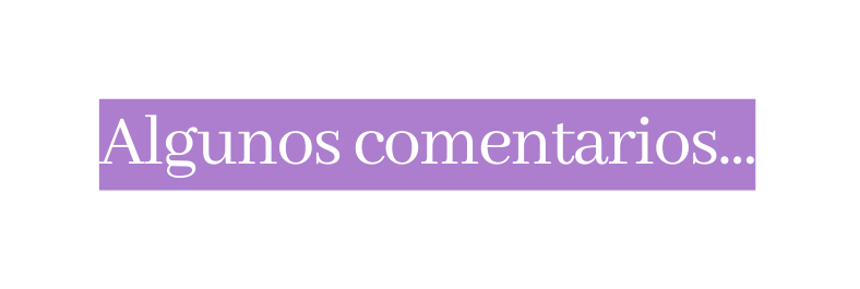 Algunos comentarios